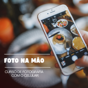 FOTO NA MÃO - Curso de Fotografia com Celular